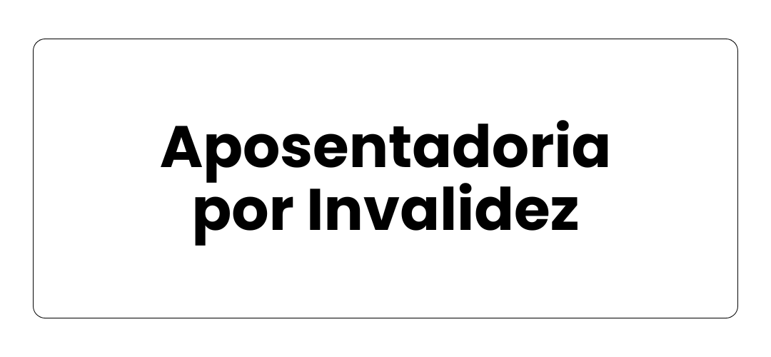 Aposentadoria por Invalidez